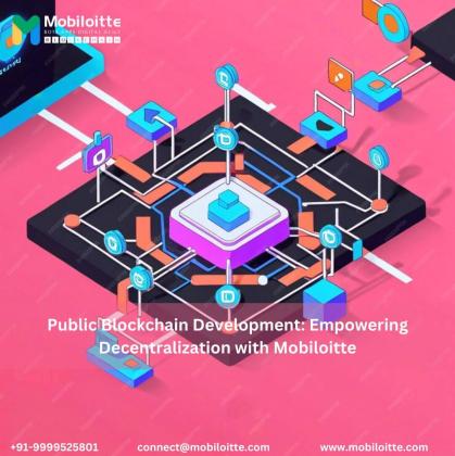 Public Blockchain Development: Empowering Decentralization with Mobiloitte