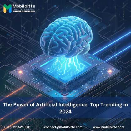 The Power of Artificial Intelligence: Top Trending in 2024